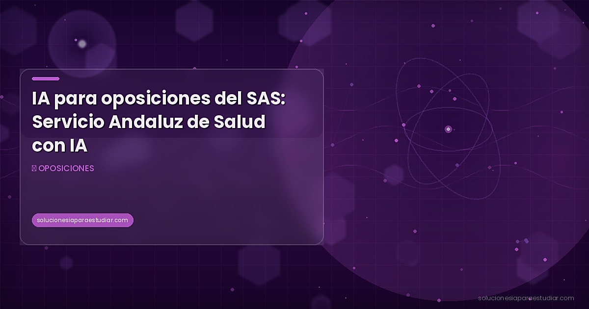 IA para oposiciones del SAS: Servicio Andaluz de Salud con IA