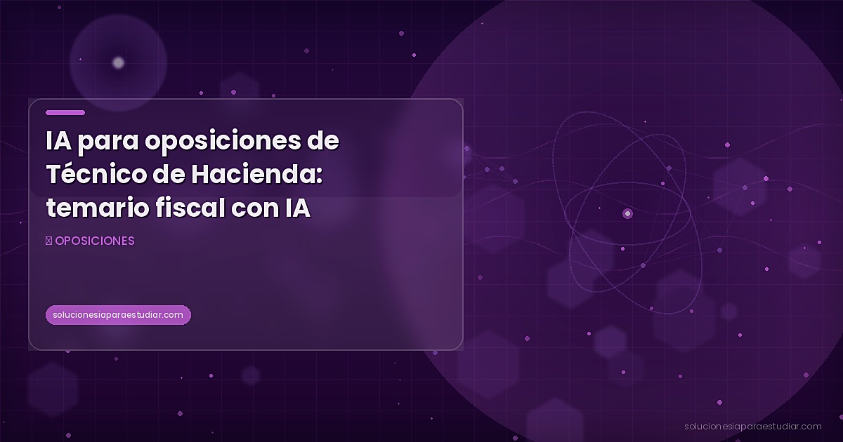 IA para oposiciones de Técnico de Hacienda: temario fiscal con IA