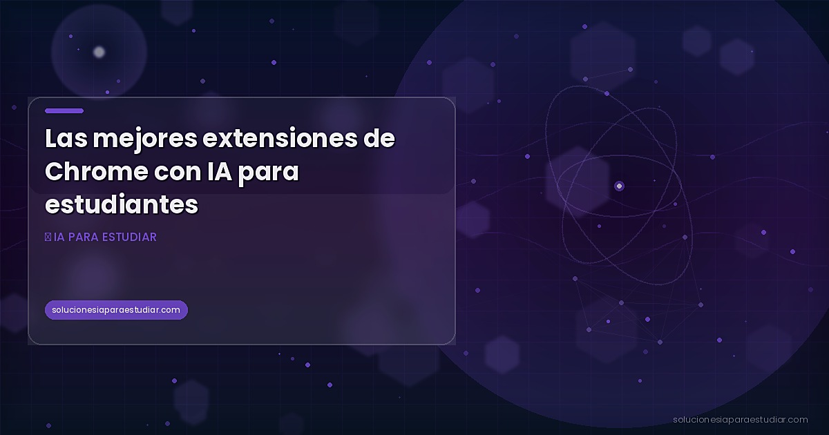 Las mejores extensiones de Chrome con IA para estudiantes