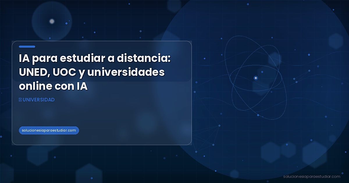 IA para estudiar a distancia: UNED, UOC y universidades online con IA