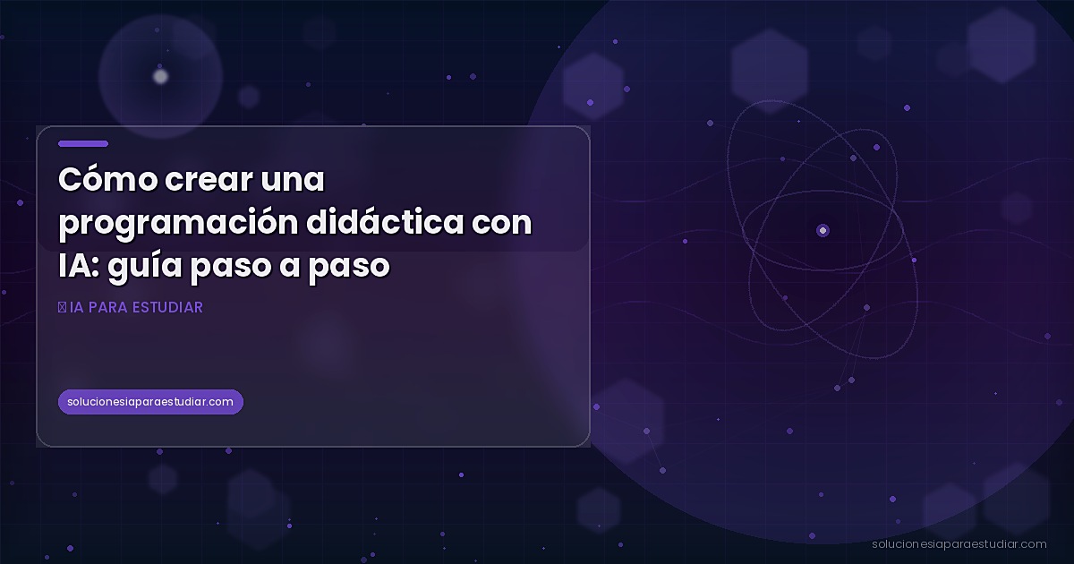 Cómo crear una programación didáctica con IA: guía paso a paso