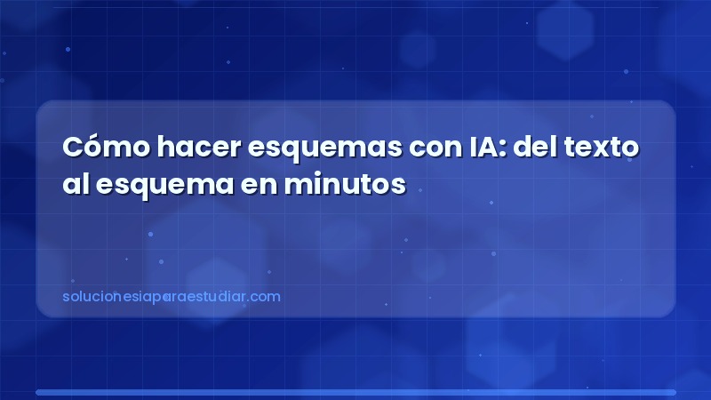 Cómo hacer esquemas con IA: del texto al esquema en minutos